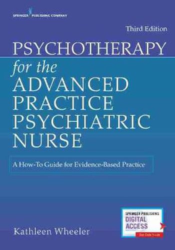Cover image for Psychotherapy for the Advanced Practice Psychiatric Nurse: A How-To Guide for Evidence-Based Practice