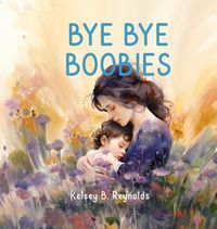 Cover image for Bye Bye Boobies