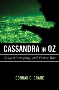 Cover image for Cassandra in Oz: Counterinsurgency and Future War