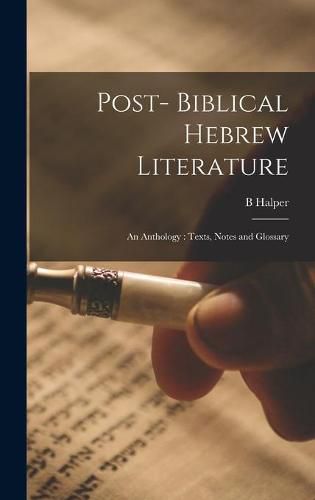 Cover image for Post- Biblical Hebrew Literature: an Anthology: Texts, Notes and Glossary