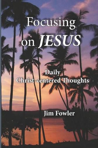 Cover image for Focusing on Jesus: Daily Christ-centered Thoughts