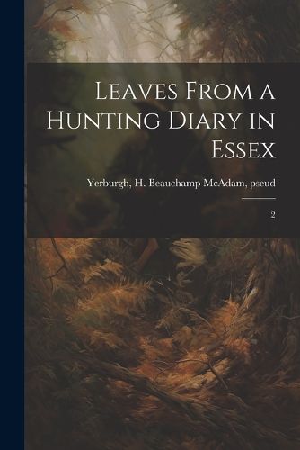 Cover image for Leaves From a Hunting Diary in Essex