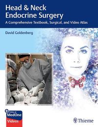 Cover image for Head & Neck Endocrine Surgery: A Comprehensive Textbook, Surgical, and Video Atlas