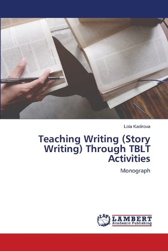 Cover image for Teaching Writing (Story Writing) Through TBLT Activities