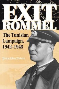 Cover image for Exit Rommel: The Tunisian Campaign, 1942-1943
