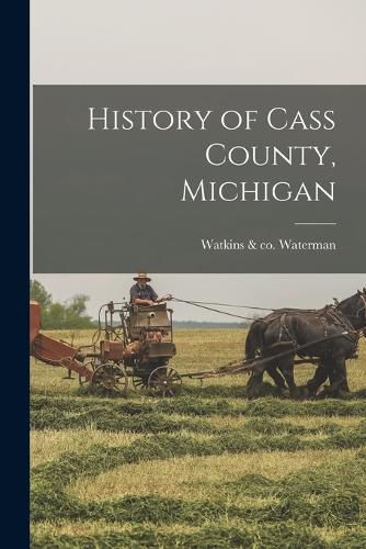 Cover image for History of Cass County, Michigan