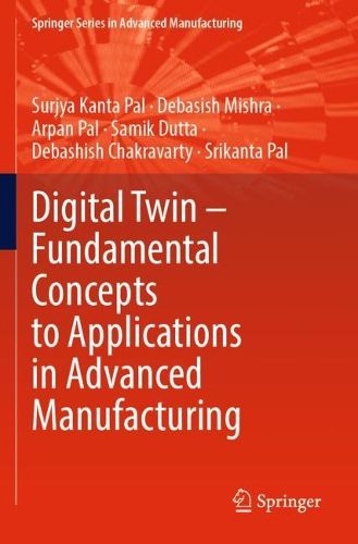 Cover image for Digital Twin - Fundamental Concepts to Applications in Advanced Manufacturing