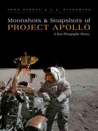 Cover image for Moonshots & Snapshots of Project Apollo: A Rare Photographic History