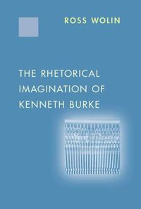 Cover image for The Rhetorical Imagination of Kenneth Burke