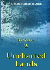 Cover image for By Water 2: Uncharted Lands