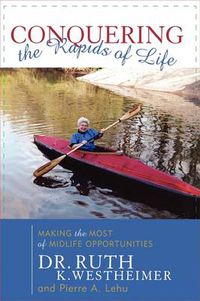 Cover image for Conquering the Rapids of Life: Making the Most of Midlife Opportunities