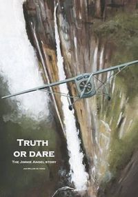 Cover image for Truth or Dare: The Jimmie Angel Story