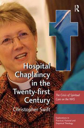 Cover image for Hospital Chaplaincy in the Twenty-first Century: The Crisis of Spiritual Care on the NHS