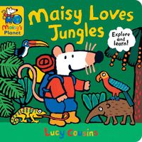 Cover image for Maisy Loves Jungles: A Maisy's Planet Book