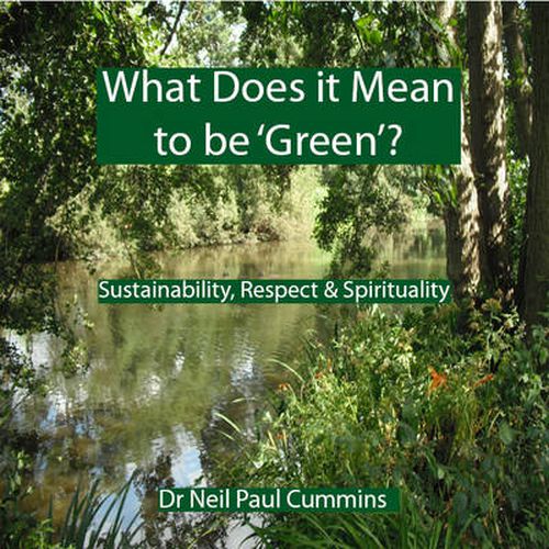 Cover image for What Does it Mean to be 'Green'?: Sustainability, Respect & Spirituality