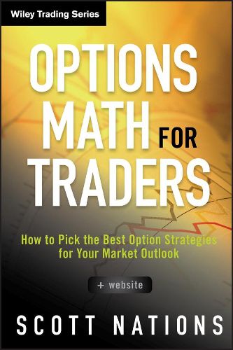 Cover image for Options Math for Traders: How to Pick the Best Option Strategies for Your Market Outlook + Website