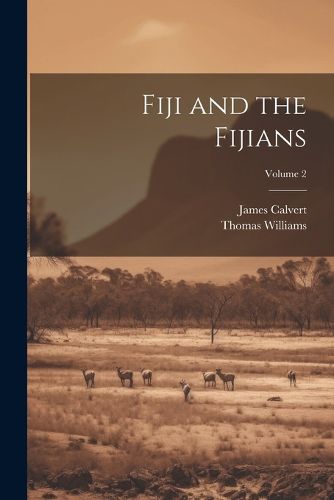 Fiji and the Fijians; Volume 2