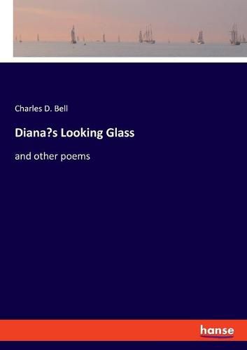 Diana's Looking Glass: and other poems