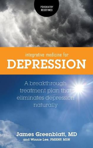 Cover image for Integrative Medicine for Depression: A Breakthrough Treatment Plan that Eliminates Depression Naturally