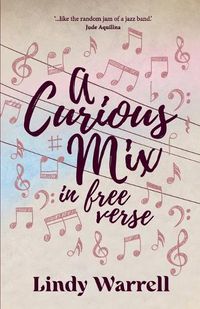 Cover image for A Curious Mix in Free Verse