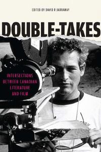 Cover image for Double-Takes: Intersections between Canadian Literature and Film