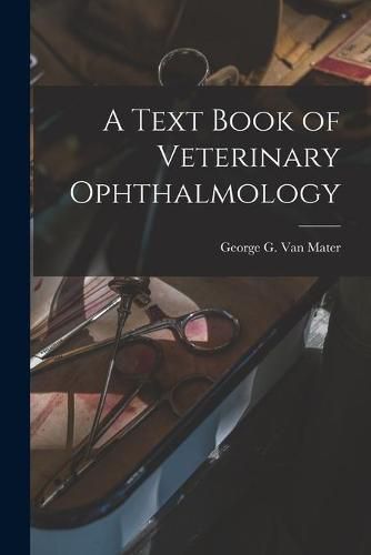 Cover image for A Text Book of Veterinary Ophthalmology