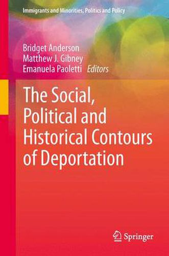 Cover image for The Social, Political and Historical Contours of Deportation