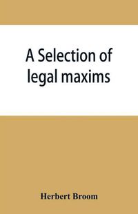 Cover image for A selection of legal maxims