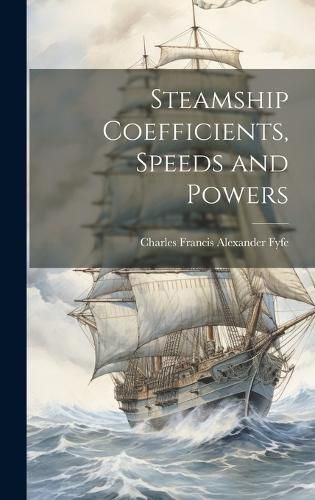 Cover image for Steamship Coefficients, Speeds and Powers