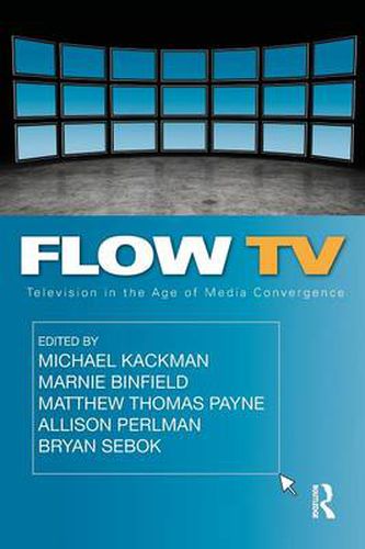 Cover image for Flow TV: Television in the Age of Media Convergence