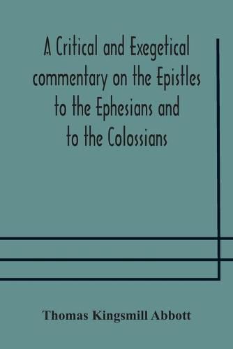 Cover image for A critical and exegetical commentary on the Epistles to the Ephesians and to the Colossians