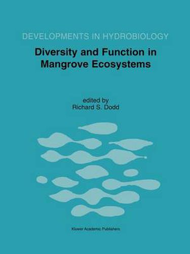 Diversity and Function in Mangrove Ecosystems: Proceedings of Mangrove Symposia held in Toulouse, France, 9-10 July 1997 and 8-10 July 1998