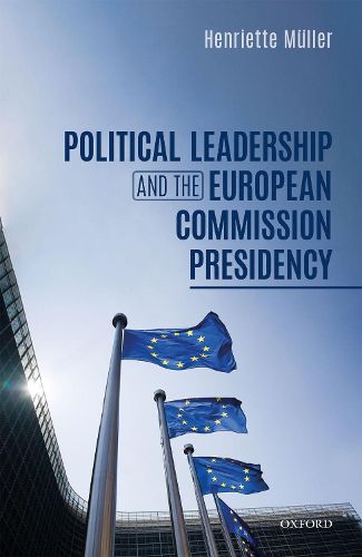 Cover image for Political Leadership and the European Commission Presidency