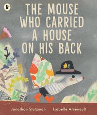 Cover image for The Mouse Who Carried a House on His Back