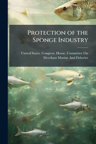 Cover image for Protection of the Sponge Industry