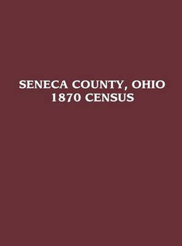 Cover image for Seneca County, Ohio: 1870 Census