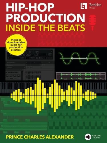 Cover image for Hip-Hop Production: Inside the Beats Includes Downloadable Audio for Production Practice!