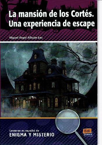 Cover image for La mansion de los Cortes.  Una experiencia de escape.  Spanish Easy Reader level A2/B1: Lecturas en espanol de Enigma y Misterio