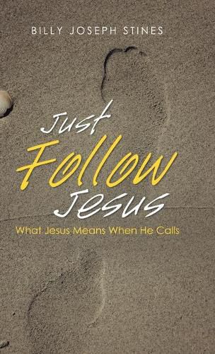 Cover image for Just Follow Jesus: What Jesus Means When He Calls