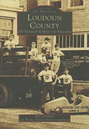 Cover image for Loudoun County: 250 Years of Towns and Villages