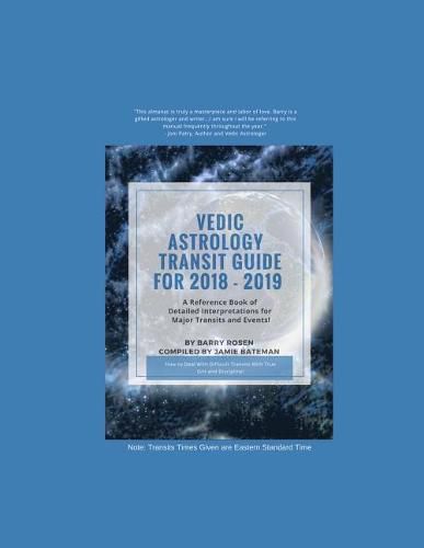 Cover image for Vedic Astrology Transit Guide For 2018 - 2019: A Reference Book of Detailed Interpretations for Major Transits and Events for the Year!