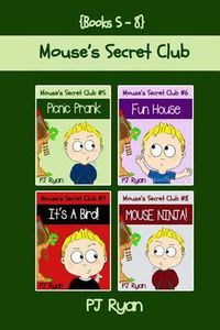 Cover image for Mouse's Secret Club Books 5-8: 4 Fun Short Stories for Kids Who Like Mysteries and Pranks