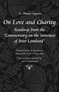 Cover image for On Love and Charity: Readings from the Commentary on the Sentences of Peter Lombard