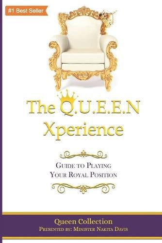 Cover image for The Q.U.E.E.N Xperience: Guide to Playing Your Royal Position