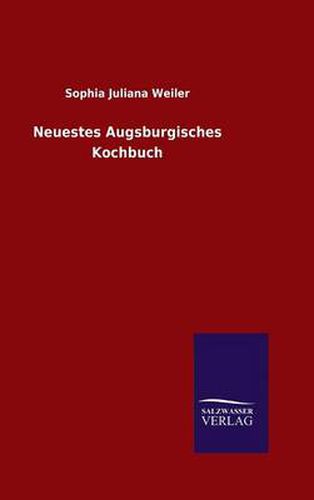 Cover image for Neuestes Augsburgisches Kochbuch