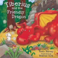 Cover image for Tiberius and the Friendly Dragon