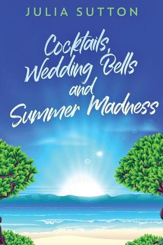 Cover image for Cocktails, Wedding Bells and Summer Madness