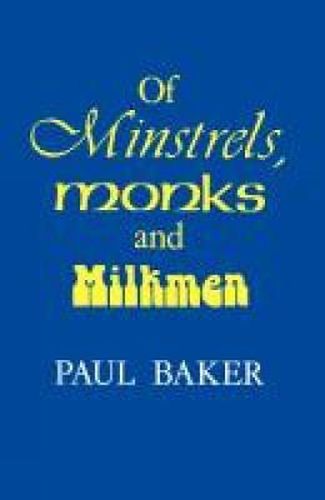 Of Minstrels, Monks and Milkmen