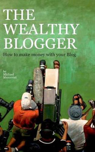 Cover image for The wealthy Blogger: How to make money with your Blog