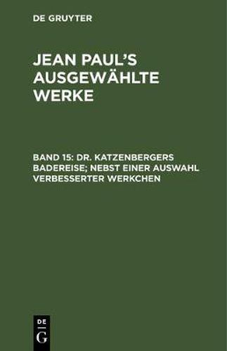 Cover image for Dr. Katzenbergers Badereise; nebst einer Auswahl verbesserter Werkchen